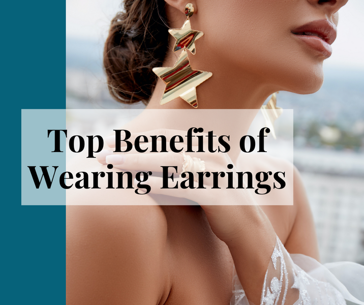 Top Benefits of Wearing Earrings