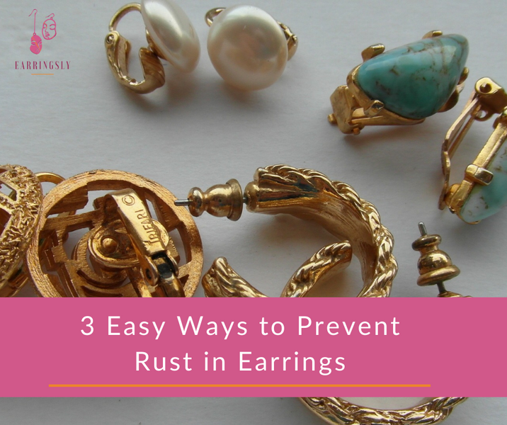 3 Easy Ways to Prevent Rust in Earrings