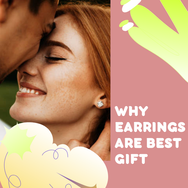 Why Earrings are best gift?